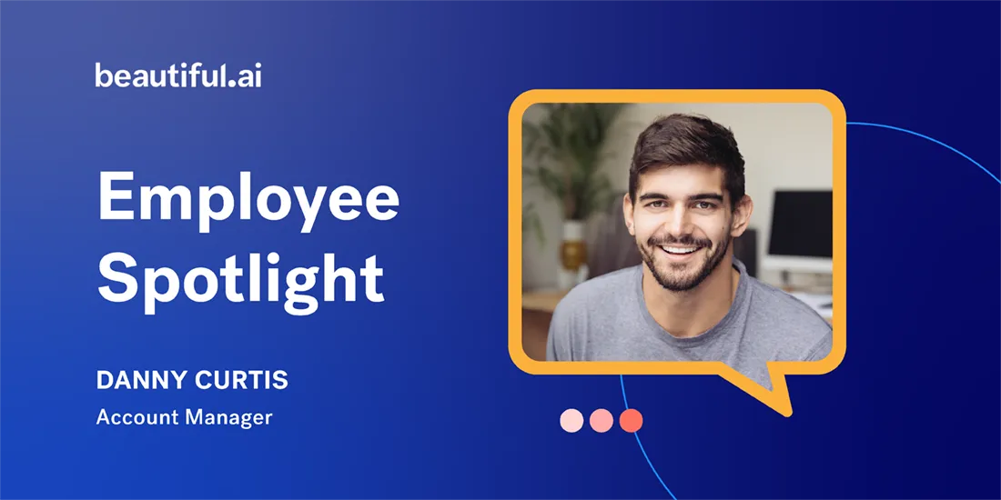 Beautiful.ai Employee Spotlight: Danny Curtis, Account Manager